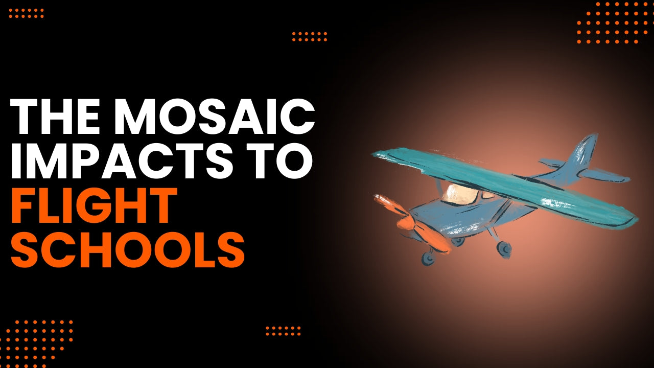 What Flight School Owners Need to Know About the MOSAIC Changes